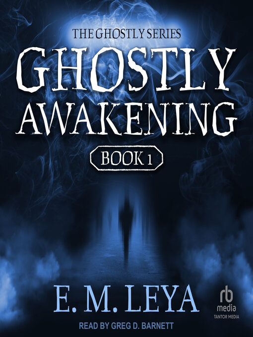 Title details for Ghostly Awakening by E.M. Leya - Available